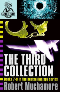 Title: CHERUB The Third Collection: Books 7-9 in the bestselling spy series, Author: Robert Muchamore