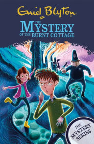 Title: The Mystery of the Burnt Cottage (Mystery Series #1), Author: Enid Blyton