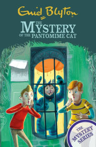 Title: The Mystery of the Pantomime Cat (Mystery Series #7), Author: Enid Blyton