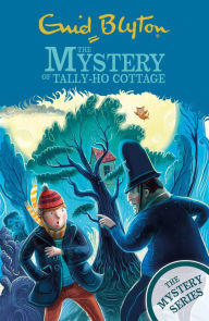 Title: The Mystery of Tally-Ho Cottage (Mystery Series #12), Author: Enid Blyton