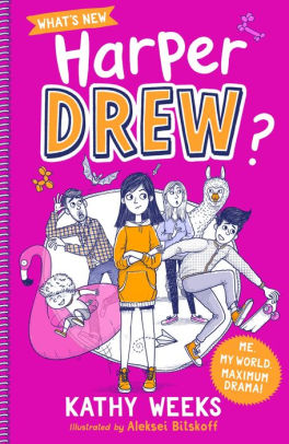 What's New, Harper Drew?: Book 1 by Kathy Weeks | NOOK Book (eBook