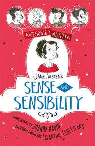 Title: Awesomely Austen - Illustrated and Retold: Jane Austen's Sense and Sensibility, Author: Joanna Nadin