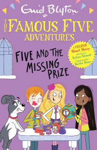 Title: Famous Five Colour Short Stories: Five and the Missing Prize, Author: Sufiya Ahmed
