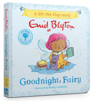 Title: The Magic Faraway Tree: Goodnight, Fairy: A Lift-the-Flap Story, Author: Enid Blyton