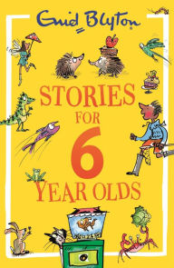 Title: Stories for Six-Year-Olds, Author: Enid Blyton