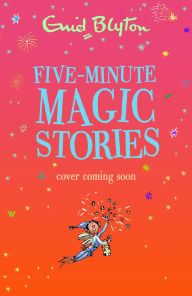 Title: Five-Minute Magic Stories, Author: Enid Blyton