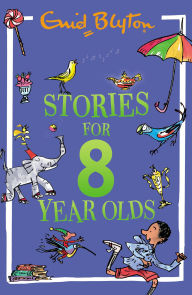 Title: Stories for Eight-Year-Olds, Author: Enid Blyton