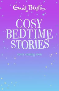 Title: Cosy Bedtime Stories, Author: Enid Blyton