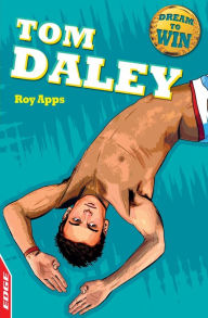 Title: EDGE - Dream to Win: Tom Daley, Author: Roy Apps