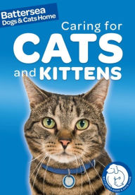 Title: Caring for Cats and Kittens (Battersea Dogs & Cats Home Pet Care Guides Series), Author: Ben Hubbard