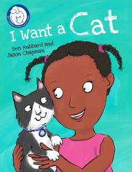 Title: I Want a Cat (Battersea Dogs & Cats Home Series), Author: Ben Hubbard