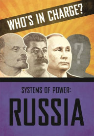 Title: Who's in Charge? Systems of Power: Russia, Author: Sonya Newland