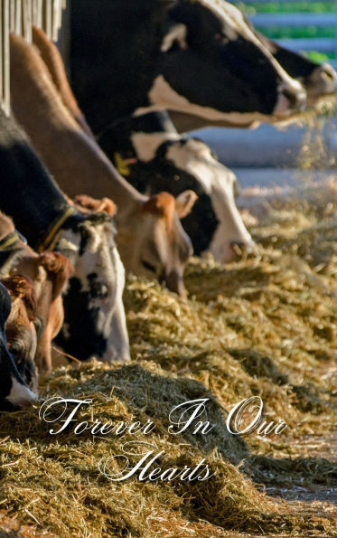 Forever In Our Hearts Dairy Cows Feeding: Memorial Funeral Book of Remembrance, Condolence, Guest Messages