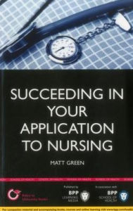 Title: Succceeding in Your Application to Nursing, Author: Matt Green