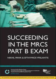 Title: Succeeding in the MRCS Part B Exam, Author: Nikhil Pawa