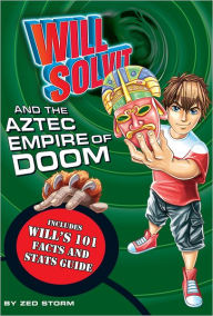 Title: Will Solvit and the Aztec Empire of Doom, Author: Zed Storm