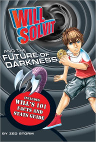 Title: Will Solvit and the Future of Darkness, Author: Zed Storm