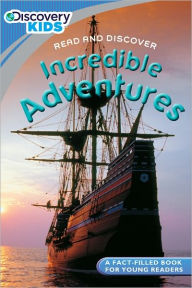 Title: Discovery Kids Readers: Incredible Adventures, Author: Simon Adams