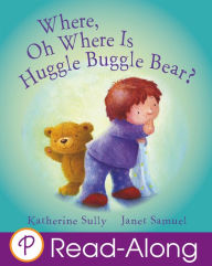 Title: Where, Oh Where is Huggle Buggle Bear? (Parragon Read-Along), Author: Katherine Sully