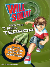 Title: Will Solvit and the T-Rex Terror, Author: Zed Storm