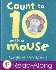 Title: Count to 10 with a Mouse (Enhanced Read-Along Edition), Author: Margaret Wise Brown