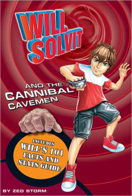 Title: Will Solvit and the Cannibal Cavemen, Author: Zed Storm