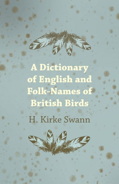 A Dictionary of English and Folk-Names British Birds