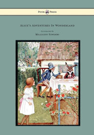 Title: Alice's Adventures in Wonderland - Illustrated by Millicent Sowerby, Author: Lewis Carroll