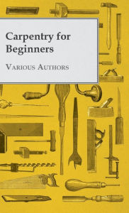 Title: Carpentry for Beginners, Author: Various