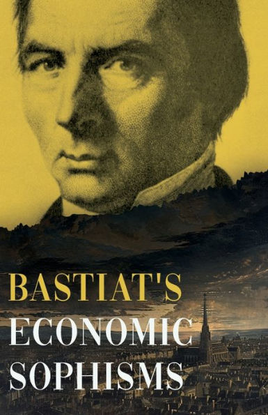 Bastiat's Economic Sophisms: A Beacon of Clarity