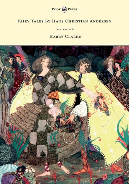 Fairy Tales by Hans Christian Andersen - Illustrated by Harry Clarke by ...