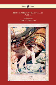 Title: Hans Andersen's Fairy Tales - Illustrated by Anne Anderson - Part II, Author: Hans Christian Andersen