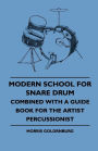 Modern School For Snare Drum - Combined With A Guide Book For The Artist Percussionist