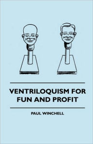 Title: Ventriloquism for Fun and Profit, Author: Paul Winchell