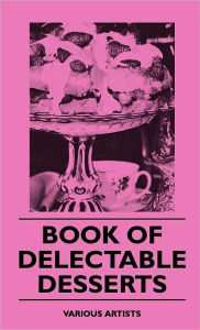 Title: Book of Delectable Desserts, Author: Various