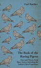 The Book of the Racing Pigeon - Fact and Theory from Many Source Including the Author's Own Experience