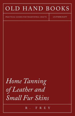 Home Tanning Of Leather And Small Fur Skinspaperback - 