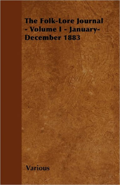 The Folk-Lore Journal - Volume I - January-December 1883