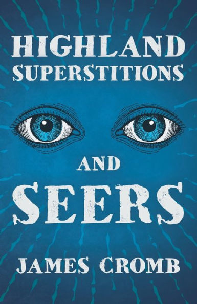 Highland Superstitions and Seers (Folklore History Series)
