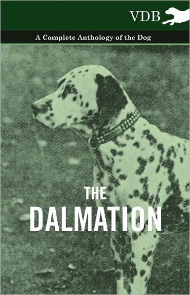 the Dalmatian - A Complete Anthology of Dog