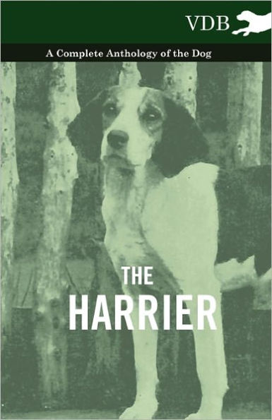 the Harrier - A Complete Anthology of Dog