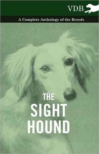 the Sight Hound - A Complete Anthology of Breeds