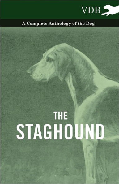 the Staghound - A Complete Anthology of Dog