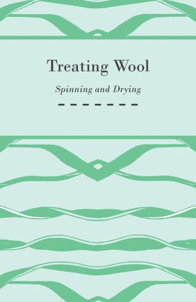 Treating Wool - Spinning and Drying