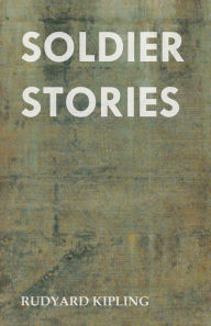 Title: Soldier Stories, Author: Rudyard Kipling