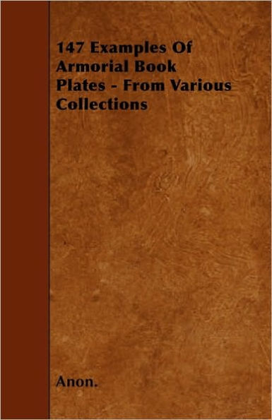 147 Examples Of Armorial Book Plates - From Various Collections