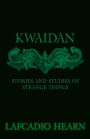 Kwaidan - Stories and Studies of Strange Things