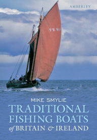 Title: Traditional Fishing Boats of Britain & Ireland, Author: Mike Smylie