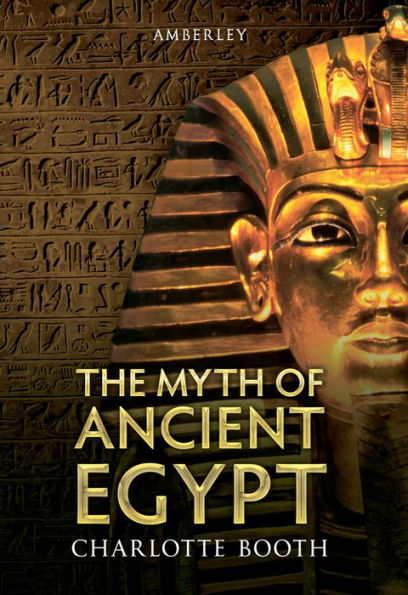 The Myth of Ancient Egypt