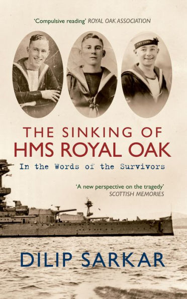 The Sinking of HMS Royal Oak: In the Words of the Survivors
